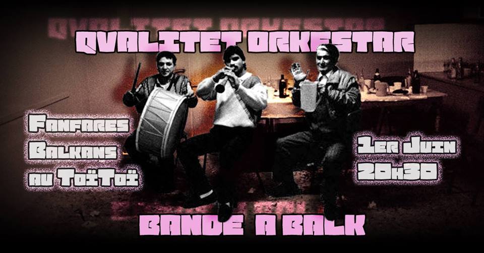 Fanfares Balkans: Qvalitet Orkestar + La Bande à Balk // CONCERT